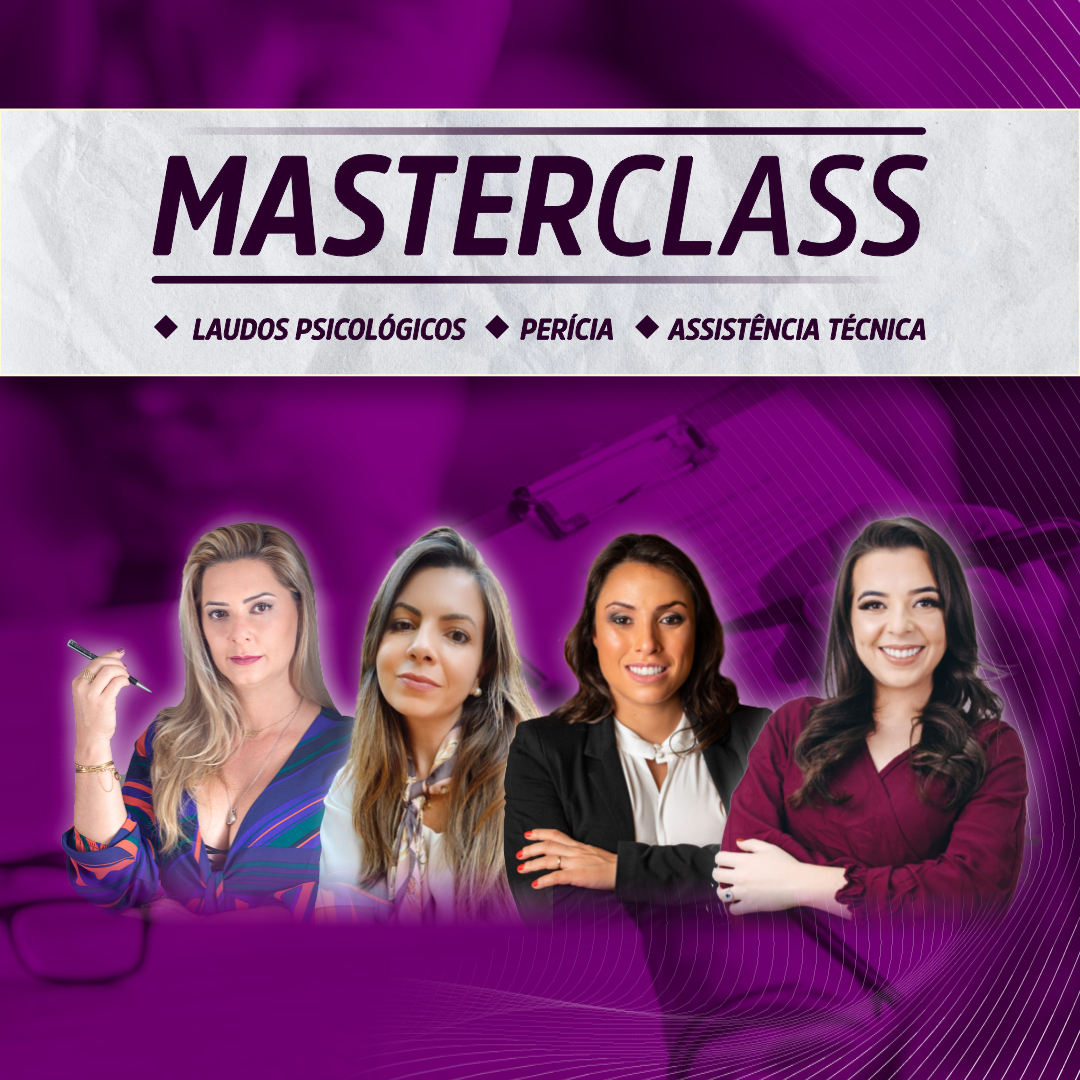 MASTERCLASS: LAUDOS PSICOLGICOS, PERCIA E ASSISTNCIA TCNICA