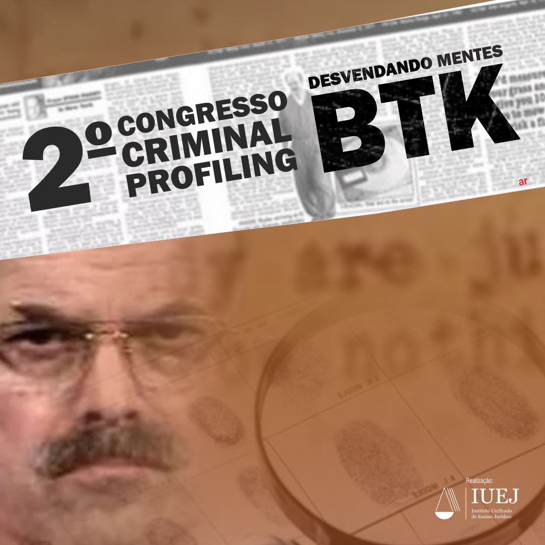 2 CONGRESSO CRIMINAL PROFILING: DESVENDANDO MENTES BTK